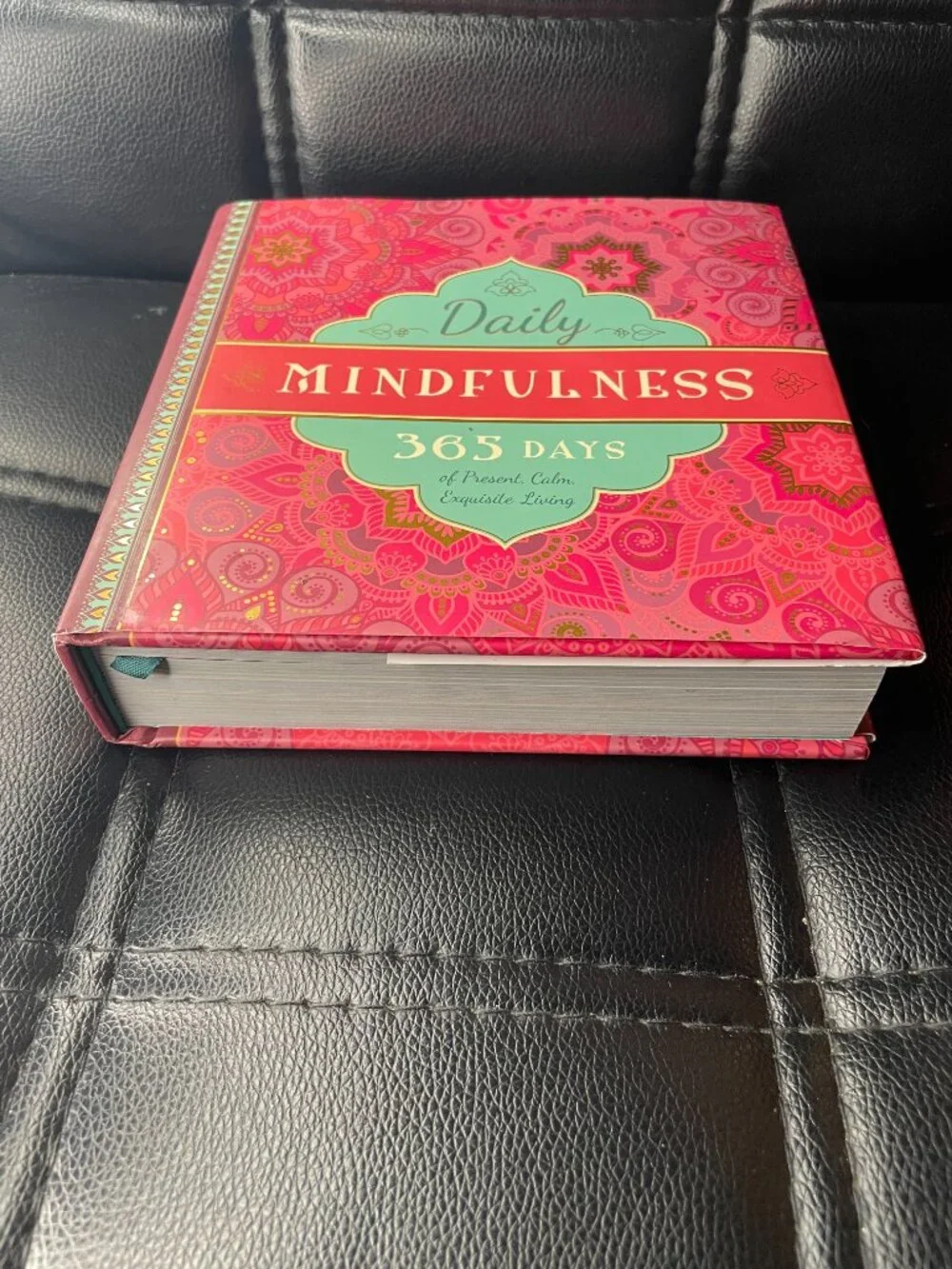 Daily Mindfulness: 365 Days of Present, Calm, Exquisite Living Hardcover